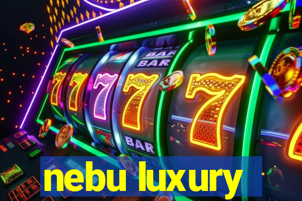 nebu luxury